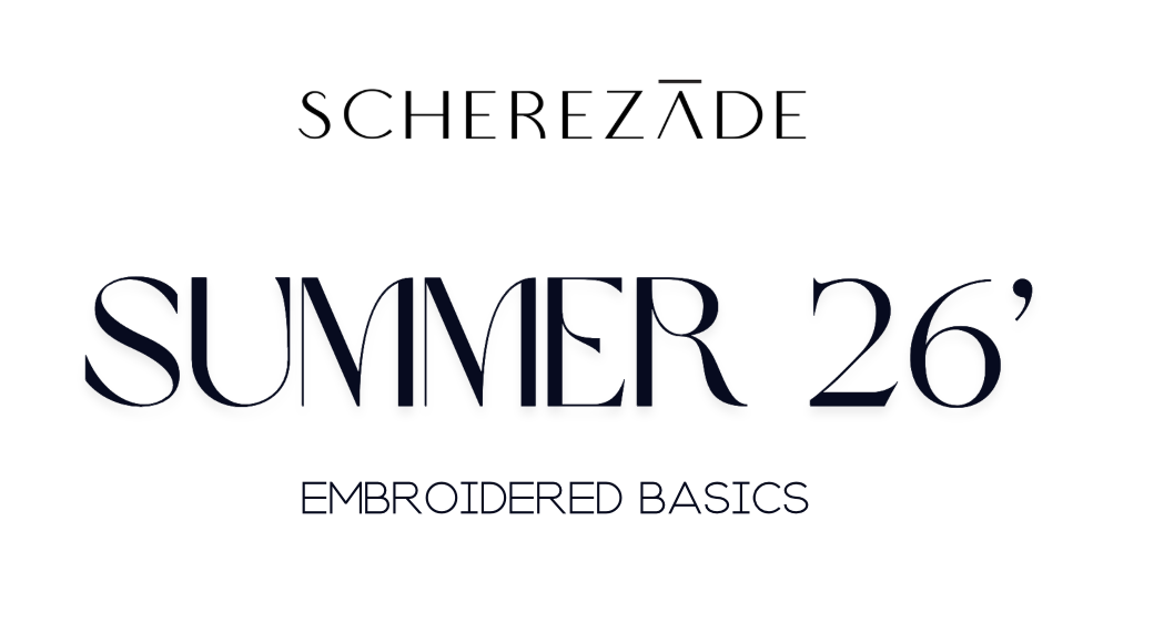 SUMMER '26 | SCHEREZĀDE